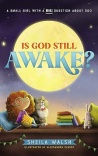 Is God Still Awake?  Big Question About God